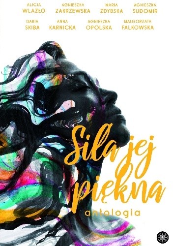 Okładka książki „Siła jej piękna” z profilem kobiety pokrytym kolorowymi smugami