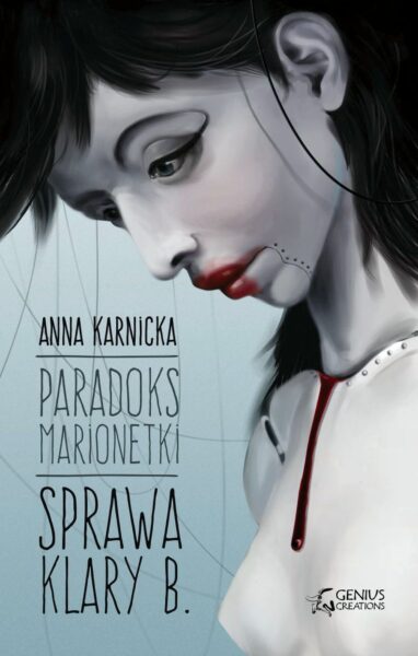 Okładka książki „Paradoks Marionetki: Sprawa Klary B.” – Anna Karnicka