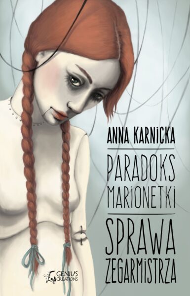 Okładka książki „Paradoks Marionetki: Sprawa Zegarmistrza” – Anna Karnicka